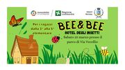 «BEE & BEE» VIENI A COSTRUIRE L'HOTEL DEGLI INSETTI